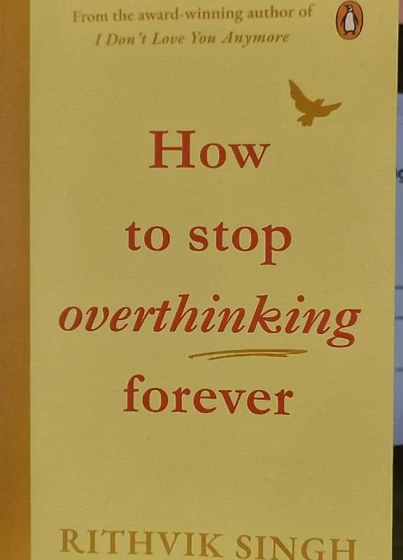 Book Review #13 - How to Stop Overthinking Forever By Rithvik Singh